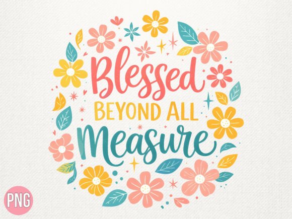 Blessed Beyond All Christian Floral PNG T-Shirt Designs