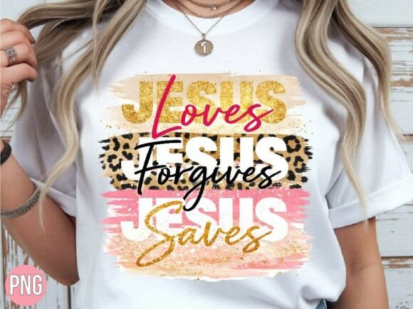 Glitter Jesus Loves Forgives Saves PNG — T-Shirt Designs