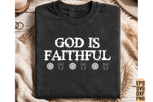 God is Faithful SVG: Trendy Christian T-Shirt Designs