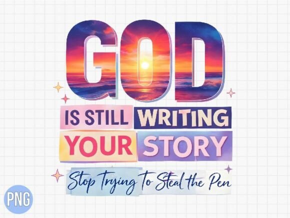 God Still Writing Story Christian PNG T-Shirt Designs