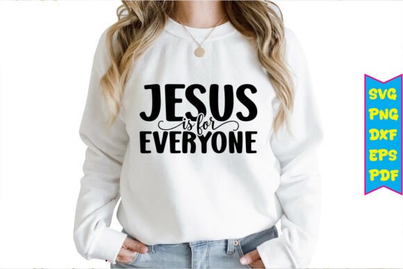 Jesus is for Everyone SVG Design — T-Shirt Designs
