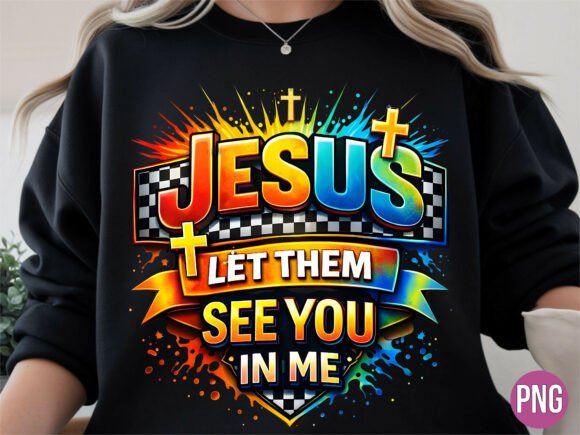 Jesus Let Them See You in Me Cross PNG — T-Shirt Designs
