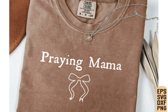 Praying Mama SVG: Christian Mom Shirt & T-Shirt Designs